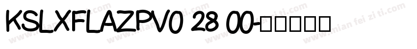 KSLXFLAZPV0 28 00字体转换